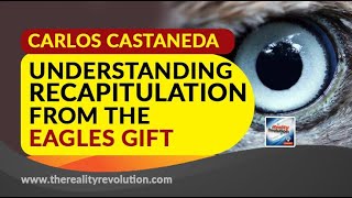 Carlos Castaneda Understanding Recapitulation