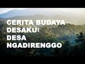 Cerita Budaya Desaku: Desa Ngadirenggo