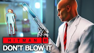 HITMAN™ 3 - Don't Blow It (Silent Assassin)