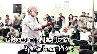 A documentary of Third theatre made by ANSAN KUMAR | Part 3 | Badal Sircar | Angan Potrika