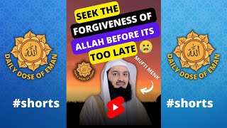 Seek the forgiveness of Allah before its too late #shorts #muftimenk