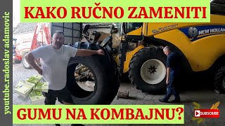 KAKO RUČNO ZAMENITI GUMU NA KOMBAJNU? ; HOW TO MANUALLY CHANGE THE TIRE ON THE COMBINE?