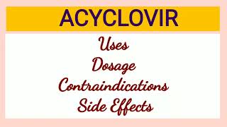 Acyclovir  - Uses, Dosage, Precautions \u0026 Side Effects