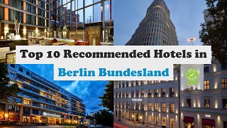Top 10 Recommended Hotels In Berlin Bundesland | Top 10 Best 5 Star Hotels In Berlin Bundesland