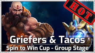 Griefers &  Tacos! - Spin to Win Cup - Heroes of the Storm