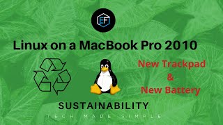 Sustainability: Linux on a MacBook Pro 2010 with new battery and trackpad