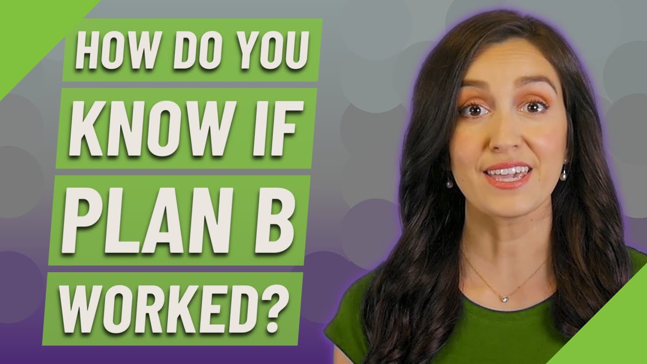 How Do You Know If Plan B Worked? - YouTube