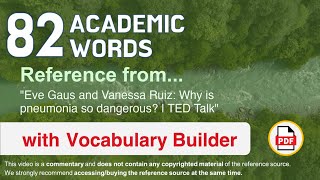 82 Academic Words Ref from "Eve Gaus and Vanessa Ruiz: Why is pneumonia so dangerous? | TED Talk"