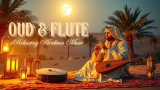 Oud \u0026 Flute Duet | Relaxing Arabian Instrumental Music for Meditation \u0026 Sleep