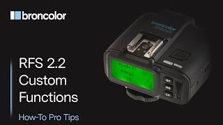 RFS 2.2 Transmitter Custom Functions | broncolor How To - Pro Tips