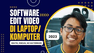 Software Edit Video PC Gratis Ringan 100% Tanpa Watermark | Aplikasi Edit Video di Laptop 2023