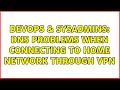 DevOps & SysAdmins: DNS problems when connecting to home network through VPN (2 Solutions!!)