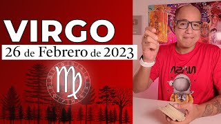 VIRGO | Horóscopo de hoy 26 de Febrero 2023