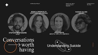 Conversations Worth Having: Understanding Suicide (2021)