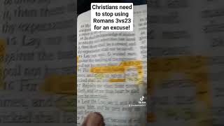 Christians need to stop using Romans 3vs23 for an excuse! #iupr #christianitylies