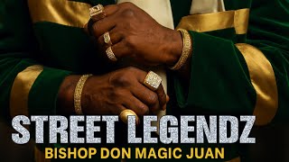 Street Legendz: The Bishop Don “Magic” Juan Story