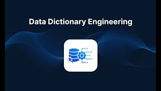 AI Powered Data Dictionary Engineering
