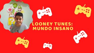 LOONEY TUNES - MUNDO INSANO