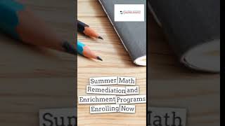 Summer Math Remediation and Enrichment Programs Enrolling Now