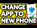 How To Change Barclays App to New Phone (Very Easy!)