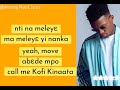 Kofi Kinaata - Behind the Scenes Lyrics - 💕🇬🇭 @Amazing Pluto1 Lyrics