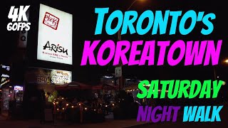 Saturday Night Walk in Koreatown on Bloor St Downtown Toronto [4K 60fps / ASMR Travel / Canada 2021]