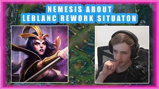 Nemesis About LEBLANC REWORK Situation 🤔