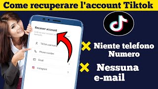 Come recuperare l'account Tiktok senza e-mail e numero di telefono