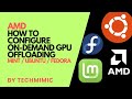 How to configure ON-DEMAND GPU OFFLOADING on LINUX with AMD Radeon (Linux Mint / Fedora / Ubuntu)