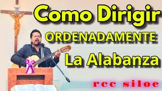 Como Dirigir Ordenadamente la Alabanza en el Grupo de Oración 🙏