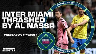 "THE WORLD IS WATCHING!" Were Inter Miami humiliated by Al Nassr? | Futbol Americas | ESPN FC