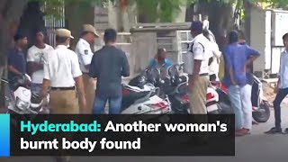 Hyderabad: Another woman's burnt body found