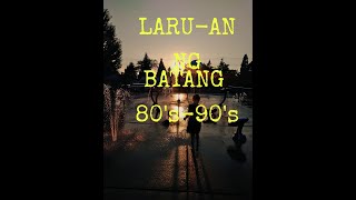 LARUAN NG BATANG 80s-90s