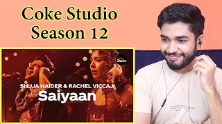 Indian Reaction on Saiyaan | Coke Studio Season 12 | Shuja Haider & Rachel Viccaji