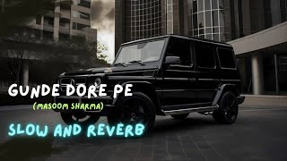 Gunde Dore Pe - Masoom Sharma | New Haryanvi Song | New Haryanvi Song 2025 | Slow and reverb