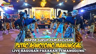 WAROK SURUP PAM!! PUTRO ASWOTOMO MANUNGGAL PAM BAGUSAN LIVE BAGUSAN PARAKAN TEMANGGUNG TERBARU