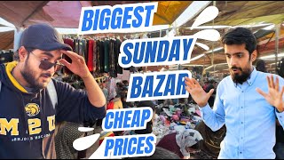 BIGGEST SUNDAY BAZAR ( CHEAP PRICES ) 😲😲