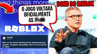 O ROBLOX VAI VOLTAR HOJE! O DONO REVELOU O HORÁRIO OFICIAL DA VOLTA DO ROBLOX