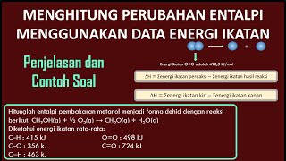 MENGHITUNG PERUBAHAN ENTALPI MENGGUNAKAN ENERGI IKATAN (TERMOKIMIA KELAS 11 IPA)