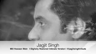 Jagjit Singh Live - Mili Hawaon Mein - Solo