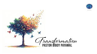 TRANSFORMATION PART 4 | PASTOR BIBOY PAYAWAL