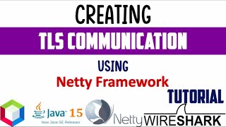 TLS 1.3 Communication using Java Netty Framework 4.1.55 | Step wise step Tutorial