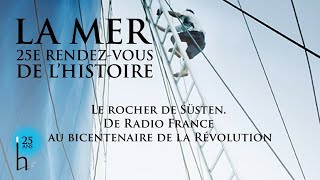 07 10   16h00   Le rocher de Süsten  De Radio France au bicentenaire de la Révolution