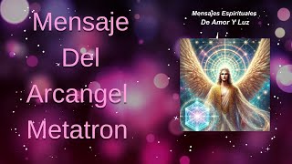 Arcangel Metatron - Una Reflexion Sobre El Cambio Y La Vida Consciente