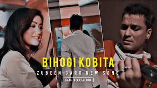 Bihogi Kobita💫- status video | Zubeen Garg 🔥| New Assamese WhatsApp status | Assamese status