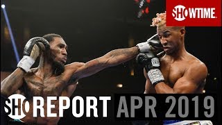 SHO REPORT: April 2019 | SHOWTIME Boxing