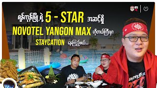 Staycation at NOVOTEL YANGON MAX, a 5-Star Hotel in Yangon