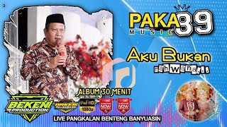 Album Paka 89 Music | Aku Bukan Rahwana | Live Pkl Benteng | WD Zul ń Cindy | Beken Production