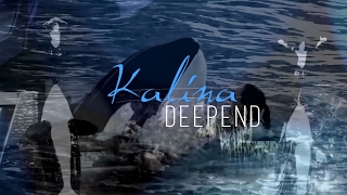 Kalina || Deep End