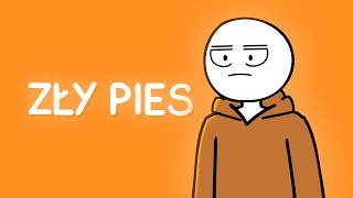 ZŁY PIES